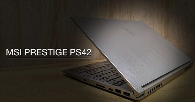 รีวิว MSI Prestige PS42 ความลงตัวของประสิทธิภาพและความเรียบหรู 3